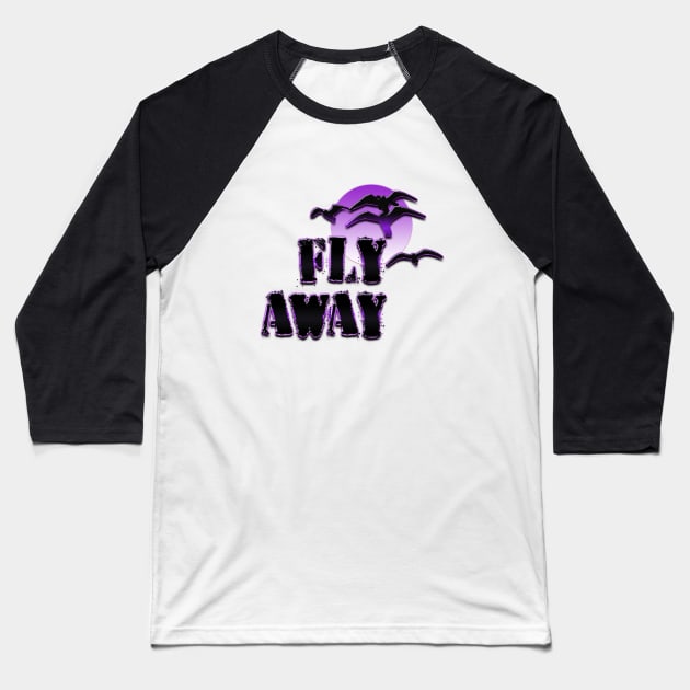 Fly away IV Baseball T-Shirt by Sinmara